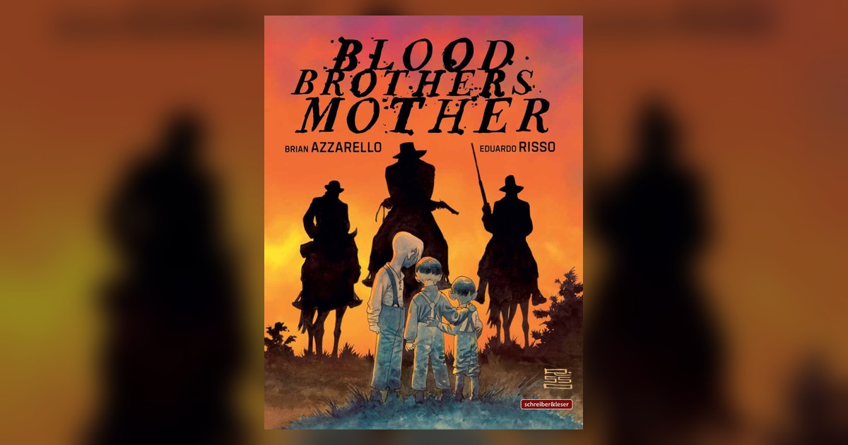 Blood Brothers Mother Kritik: Der Wilde Westen frisst seine Kinder
